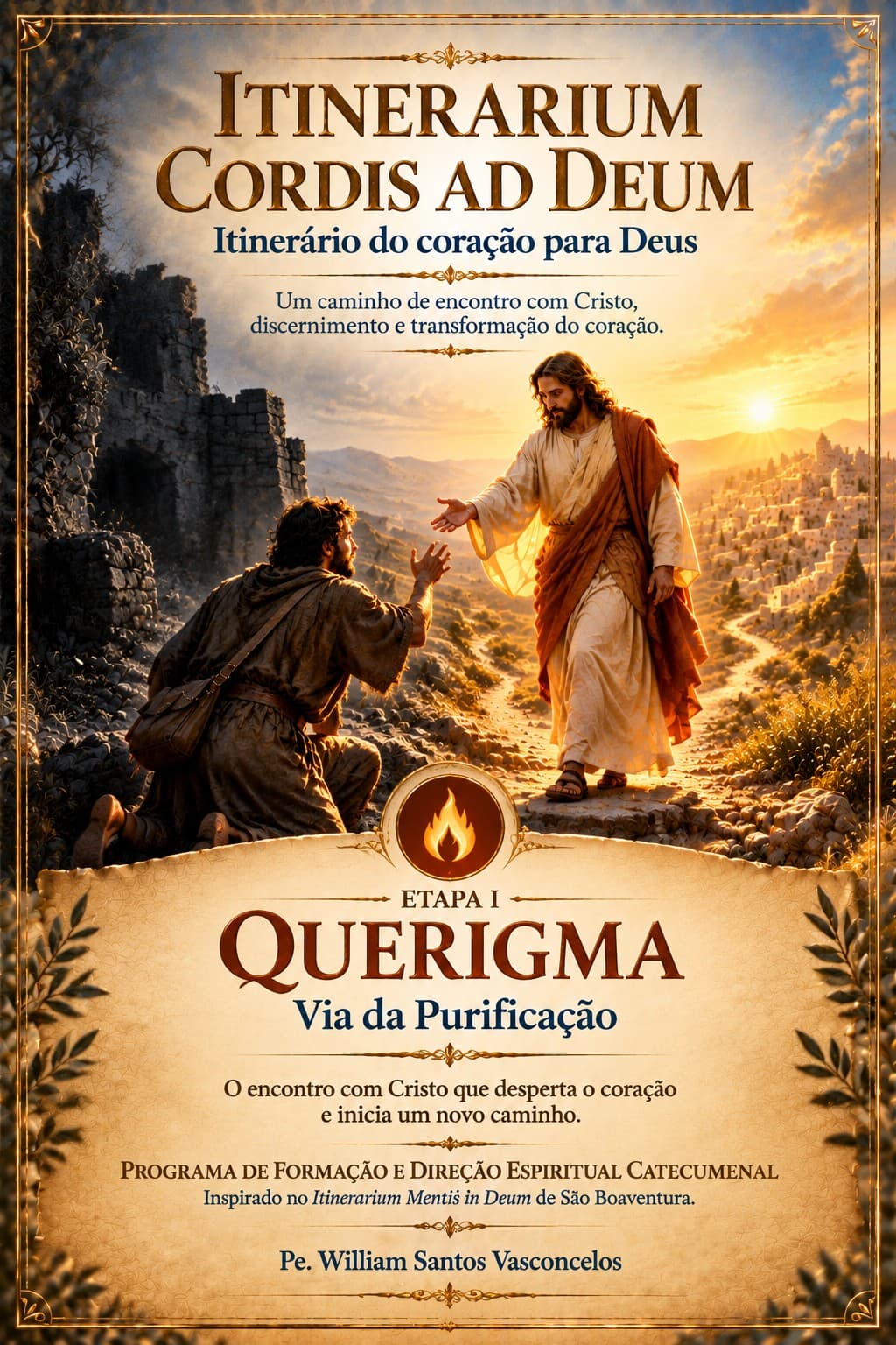 RETIRO PARA ACOMPANHAMENTO EM DIREÇÃO ESPIRITUAL. Iª ETAPA: CONFIGURAÇÃO - VIA PURIFICAÇÃO